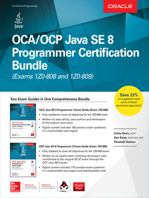 Title details for OCA/OCP Java SE 8 Programmer Certification Bundle (Exams 1Z0-808 and 1Z0-809) by Kathy Sierra - Available